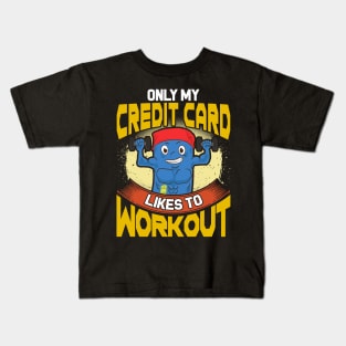 Funny Only My Credit Card Likes To Workout Gym Kids T-Shirt